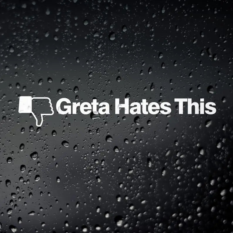 Greta Hates This