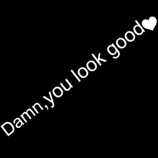 Damn You Look Good