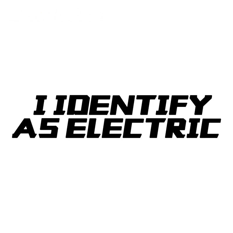 I Identify As A Electric